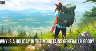 Why is a holiday in the mountains generally good for the health?