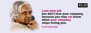 Love what you do - Abdul Kalam