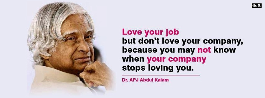 Love what you do - Abdul Kalam