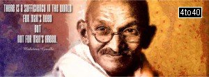 Sufficiency in the world - Mahatma Gandhi