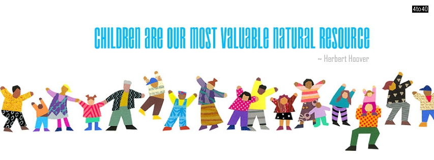 Children are our most valuable natural resource
