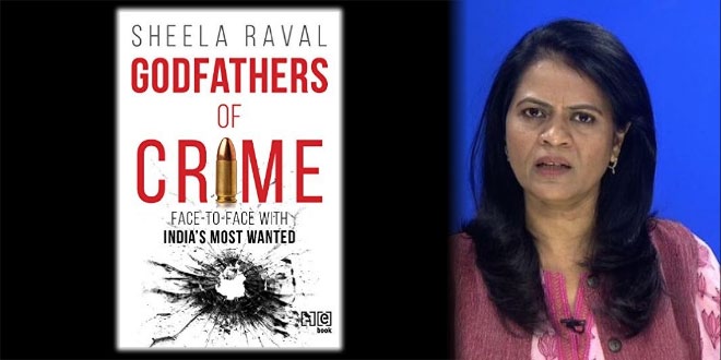 Godfathers of Crime: Face-to-Face with India's Most Wanted - Sheela Raval