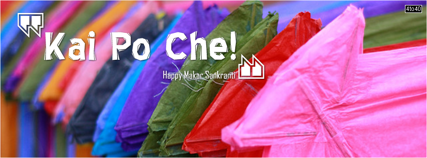 Kai Po Che - Makar Sankranti Facebook Cover