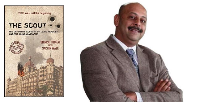 The Scout - The Definitive Account of David Headley and the Mumbai Attacks - Shirish Thorat with Sachin Waze