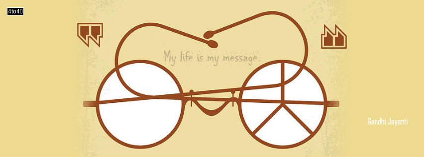 My Life is My Message - Gandhi Jayanti Facebook Cover