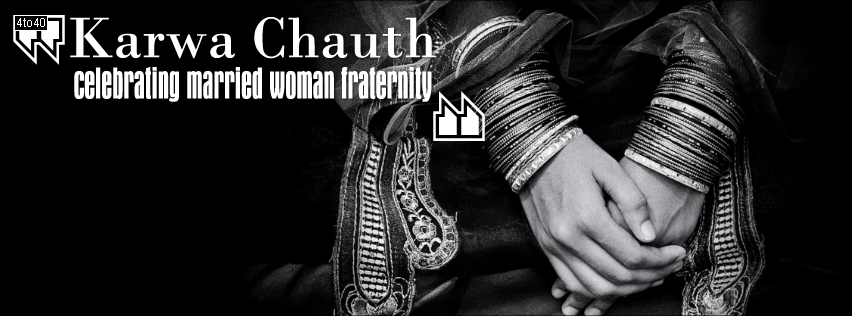 Karwa Chauth - celebrating married woman fraternity
