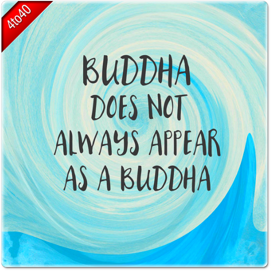Buddha Does Not Always Appear As A Buddha - Zen Art Greeting