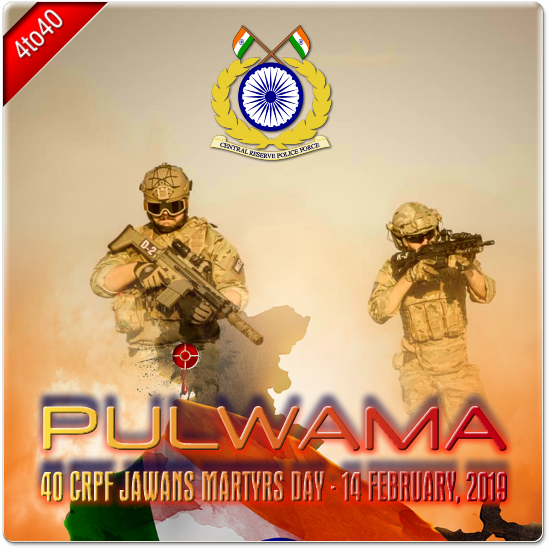 Pulwama Martyrs Day - 14 February, 2019