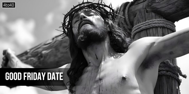 Good Friday Date: Observance & Fasting Day