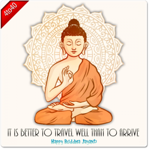 Happy Buddha Jayanti Greeting Card With Quotation: “It is better to travel well than to arrive.”