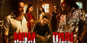 Mum Bhai: 2020 Crime Thriller Web TV Series