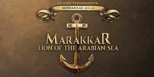 Marakkar: Lion of the Arabian Sea - 2021 Epic War Film