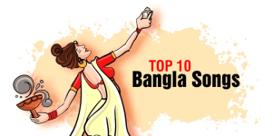 Top 10 Bangla Songs