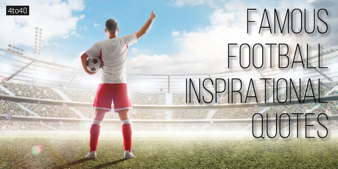 Famous Football Inspirational Quotes