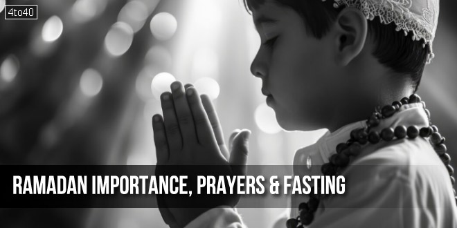 Ramadan Importance, Prayers & Fasting