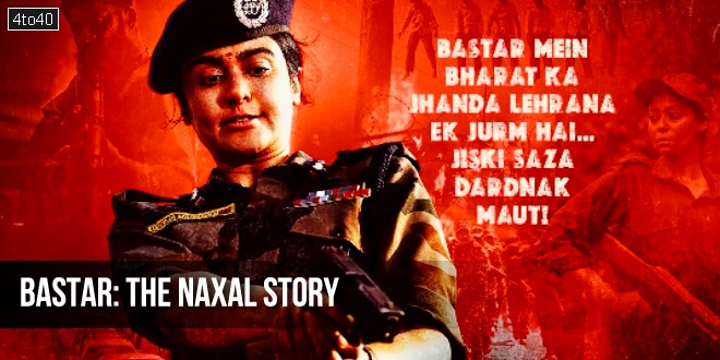 Bastar: The Naxal Story - 2024 Indian Hindi Film on True Incidents