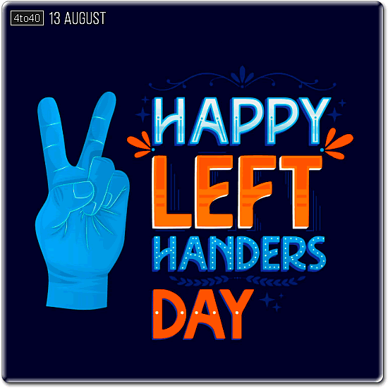 International Left-Handers Day is observed on August 13th worldwide to recognise the left-handed people on the planet