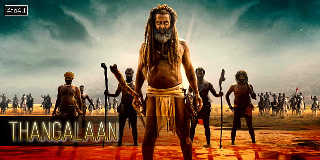 Thangalaan: 2024 Tamil Period Action Drama Film, Trailer, Review