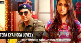 Tera Kya Hoga Lovely: 2024 Comedy Drama Film Trailer, Review