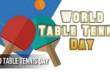 World Table Tennis Day: History, Activities, Fun Facts, Celebration