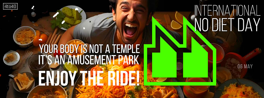 Your body is an amusement park No Diet Day Poster