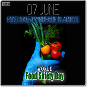 Food Safety: Science in Action - Theme for World Food Safety Day 2025