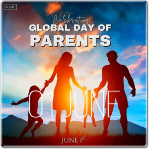 Happy Global Day of Parents - Celebrating Love & Nurturing