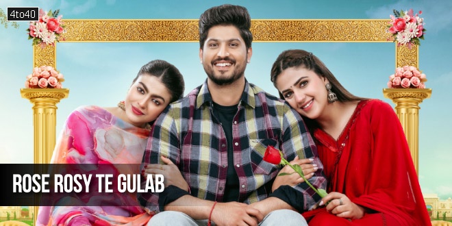 Rose Rosy Te Gulab: 2024 Punjabi Romantic Comedy Film Trailer, Review, Songs