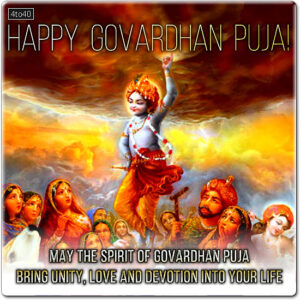 May the spirit of Govardhan Puja bring unity, love and devotion into your life