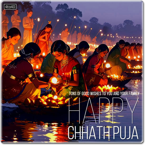 Happy Chhath Puja - Tons of good wishes to you and your family