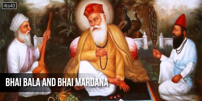 Bhai Bala and Bhai Mardana: 2 life-long companions of Guru Nanak
