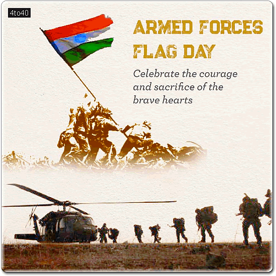 The Armed Forces Flag Day or the Flag Day of India is a day dedicated to honouring the soldiers and veterans of India's armed forces