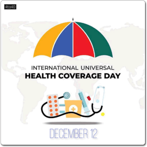 Universal Health Coverage Day is celebrated annually on December 12 and is promoted by the World Health Organization.