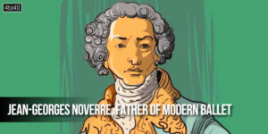Jean-Georges Noverre, father of modern ballet