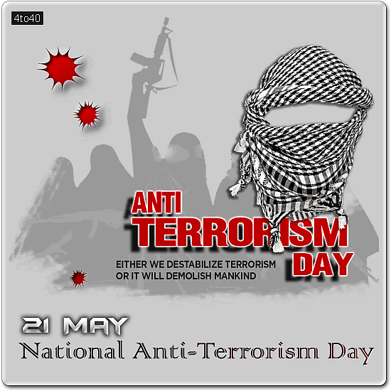 Either we destabilize terrorism or it will demolish mankind Anti Terrorism Day..!