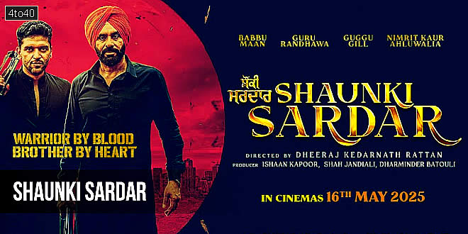 Shaunki Sardar: 2025 Punjabi Action Drama Film Trailer, Review