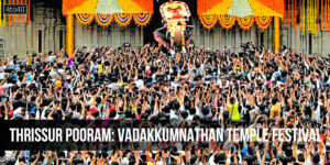 Thrissur Pooram: Vadakkumnathan Temple festival of Kerala