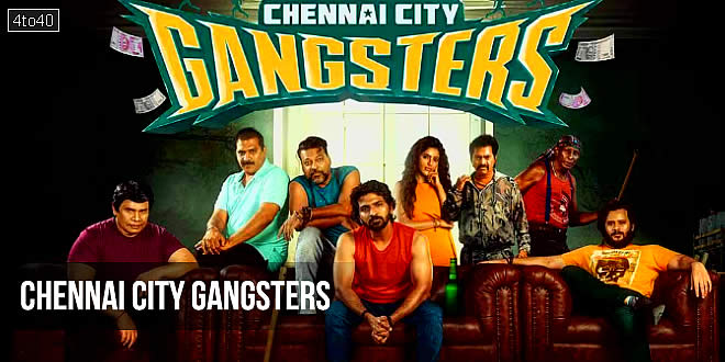 Chennai City Gangsters: 2025 Tamil Comedy Heist Film, Trailer, Review