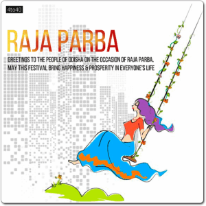 Raja Parba also known as Mithuna Sankranti, is a three-day-long festival of womanhood celebrated in Odisha, India
