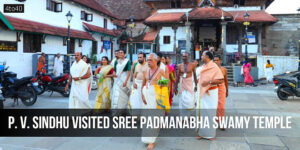 P. V. Sindhu visited Sree Padmanabha Swamy Temple
