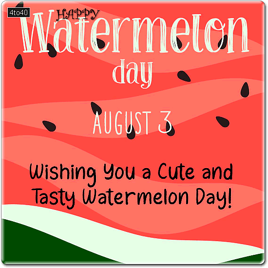 Happy National Watermelon Day – 03 August – Picture Greeting Card