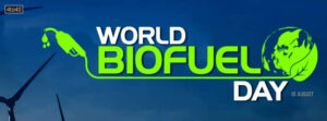 World Biofuel Day is observed every year on 10th August to create awareness about the importance of non-fossil fuels