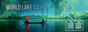 World Lake Day is an observance celebrated by the United Nations to raise awareness of the importance of lakes and their ecosystems