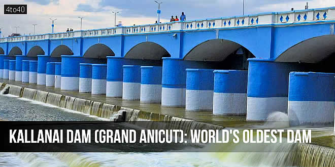 Kallanai Dam: कल्लनई बांध - दुनिया का सबसे पुराना बांध जो आज भी उपयोग में है