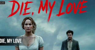 Die My Love: 2025 American Psychological Dark Comedy-Drama Film