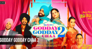 Godday Godday Chaa 2: 2025 Ammy Virk Family Comedy Film Trailer, Songs & Review