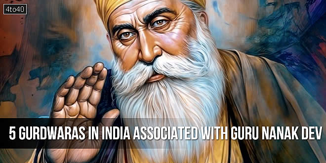Five Gurdwaras in India associated with Guru Nanak Dev