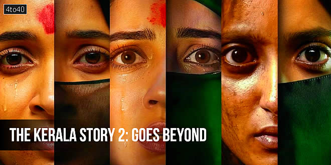 The Kerala Story 2: Goes Beyond - 2026 Hindi Movie On True Events, Trailer, Review & Songs
