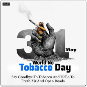 Say No to Tobacco, Say Yes to Life