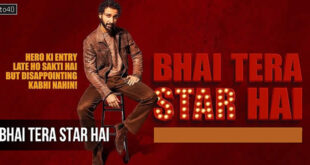Bhai Tera Star Hai: 2026 Raghav Juyal Hindi Comedy Drama FIlm Trailer & Review